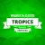 DripTip Tropics